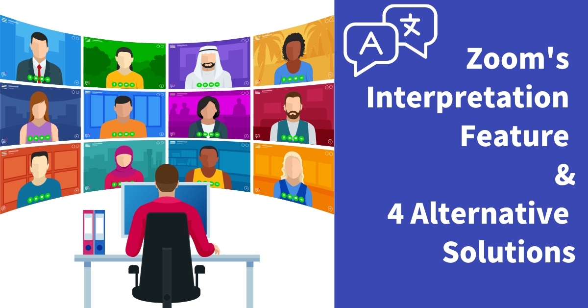 Zoom's Interpretation Feature & Alternative Options