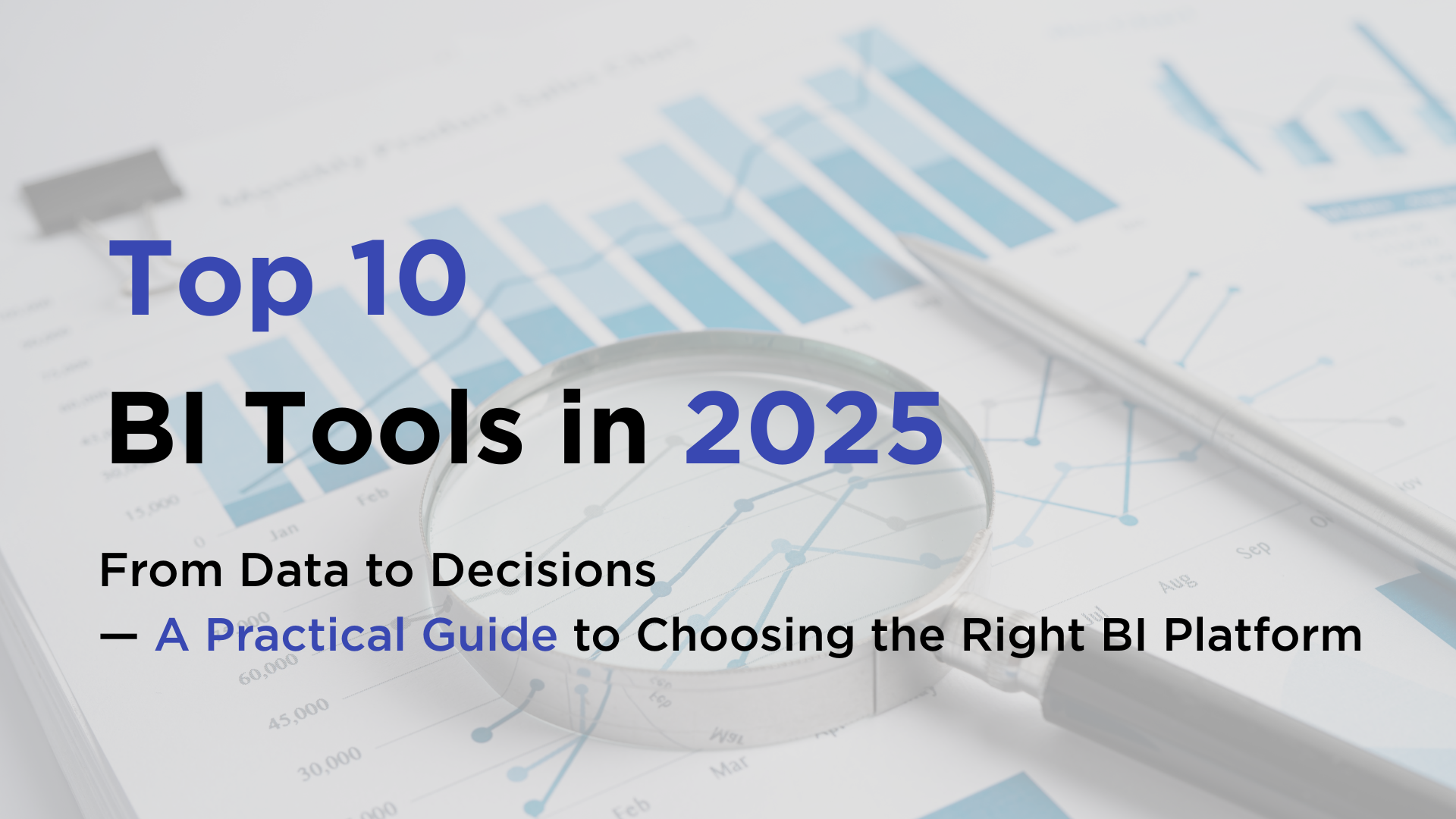 10 Best BI Tools in 2025: A Complete Guide to Choosing the Right Business Intelligence Platform