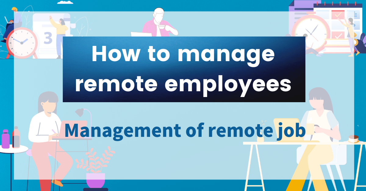 How to Manage Remote Employees: Best Practices for Remote Job Management
