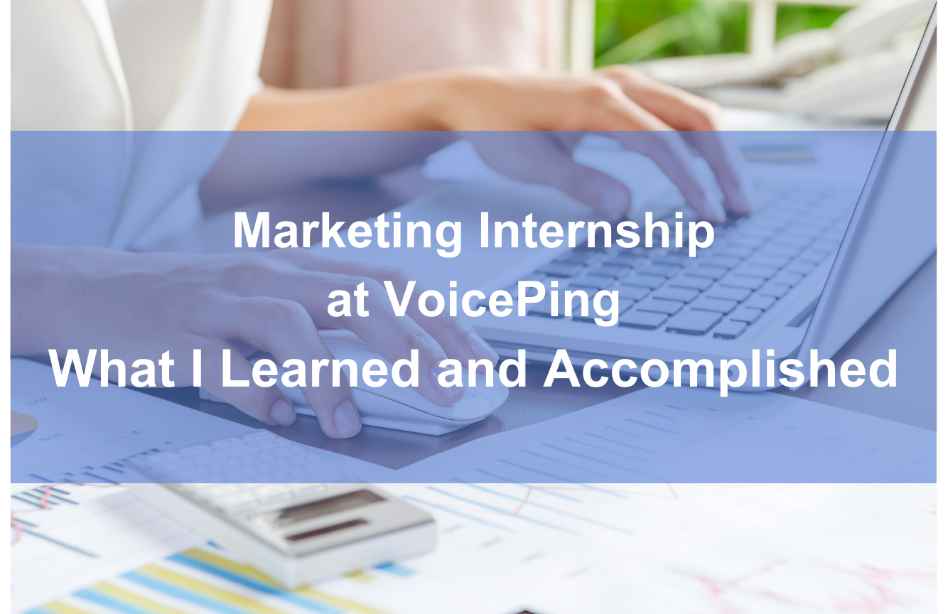 Marketing Internship at VoicePing: What I Learned and Achieved - VoicePing 2.0