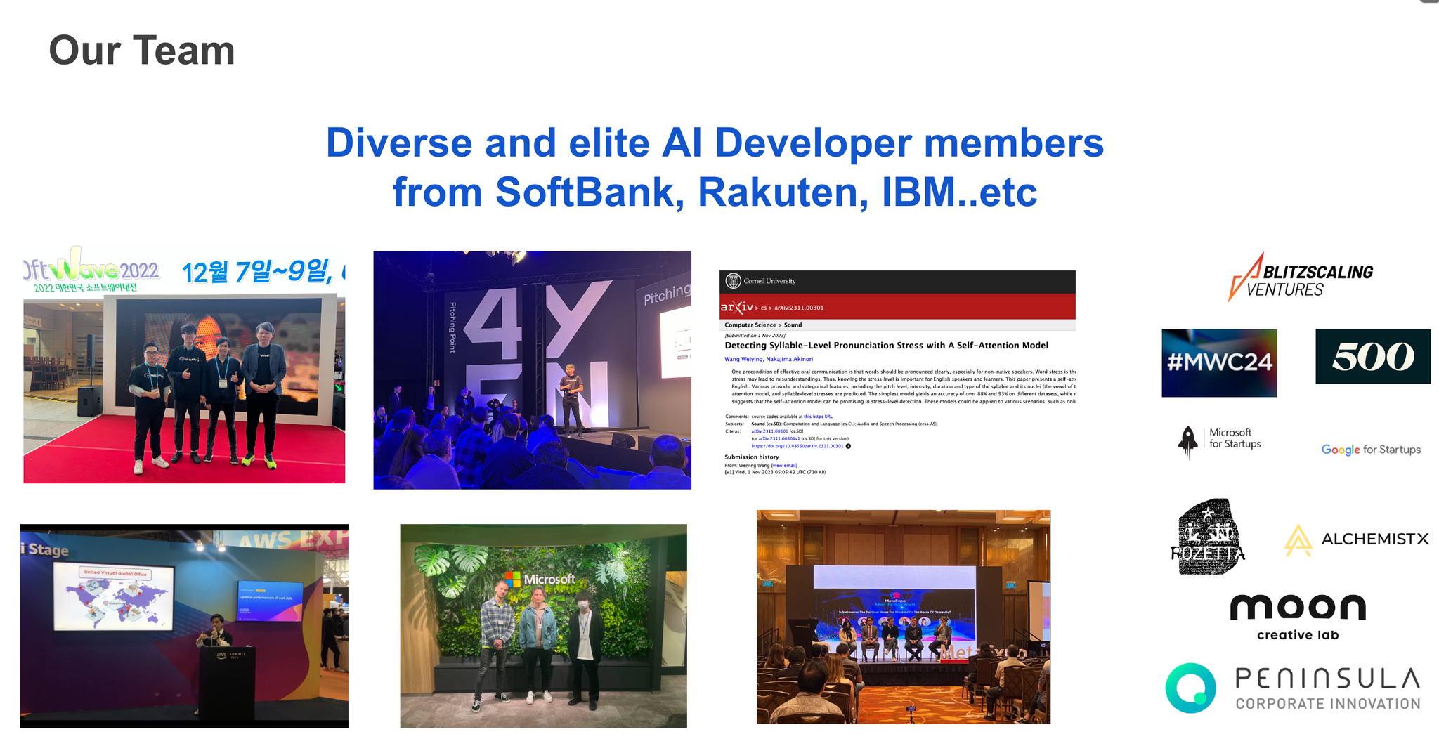 Our diverse team includes elite AI developers from SoftBank, Rakuten, IBM, and more